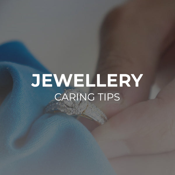 Jewellery Caring Tips